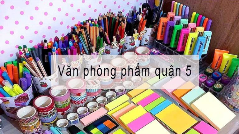 Mua đồ dùng văn phòng phẩm tại quận 5 tphcm